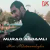 Murad Ağdamlı - Məni Aldatmamalıydın - Single